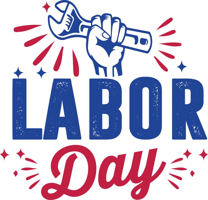 May include: A graphic for Labor Day features a hand holding a wrench, with red and blue accents. The words "LABOR Day" are in blue and red, with a distressed texture. Stars and bursts of color surround the text.