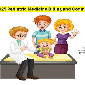 2025 Specialty-Specific Billing and Coding Guidelines on Pediatric Medicine and Adolescent Health Services (Focused more on procedure codes)