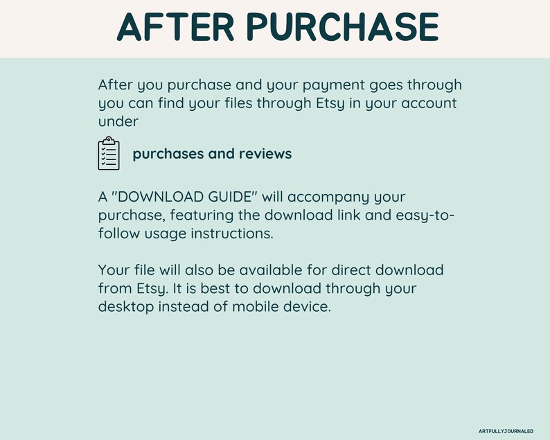 May include: A teal-colored graphic with the words "AFTER PURCHASE" in a dark teal font. The text explains how to find files on Etsy after purchase, including "purchases and reviews" and a "DOWNLOAD GUIDE."