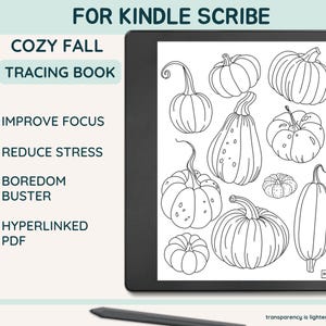 May include: A black and white digital drawing of pumpkins and gourds on a Kindle Scribe e-reader. The text "Cozy Fall Tracing Book" is at the top of the screen. The text "Improve Focus, Reduce Stress, Boredom Buster, Hyperlinked PDF" is on the left side of the screen.