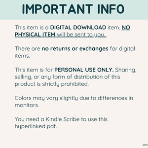 May include: A digital download product information sheet with the title "IMPORTANT INFO". The text states that it is a digital download, no physical item will be sent, no returns, and for personal use only. Colors may vary. Requires a Kindle Scribe.