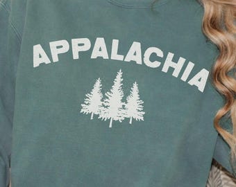 Appalachia Comfort Colors Sweatshirt, Appalachian Mountains, Hiking, Appalachia Strong, WNC Shirt, Tennessee Shirt, West Virginia, Georgia