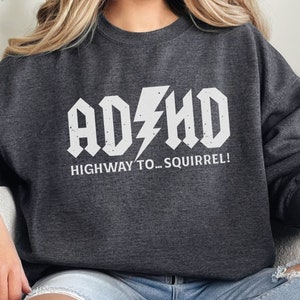 ADHD Sweatshirt, Funny ADHD Shirt, Neurodivergent Crewneck Sweatshirt, Neurodiversity Awareness, Squirrel Shirt