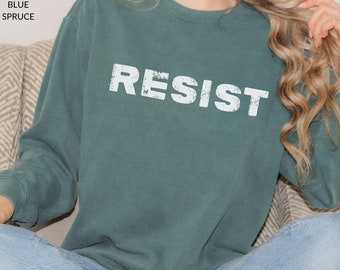 Resist Comfort Colors Shirt, Resist T-Shirt, Resist Sweatshirt, Feminist Shirt, Political Shirt, Civil Rights Shirt, Anti Trump