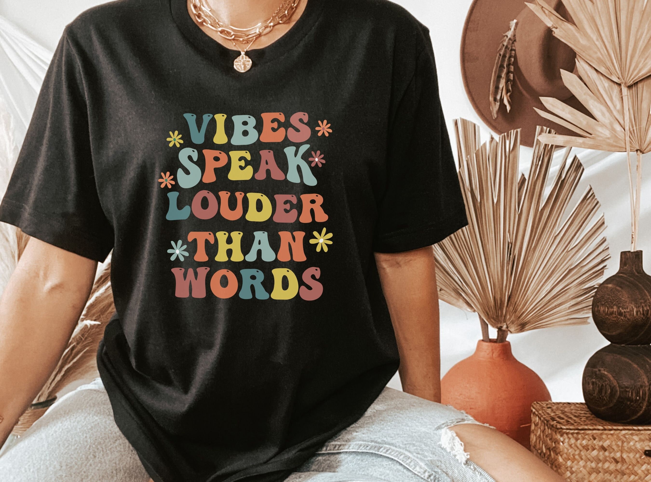 Vibes Speaks Louder Than Words T-Shirt Vibes Speaks Louder Than Words T-Shirt