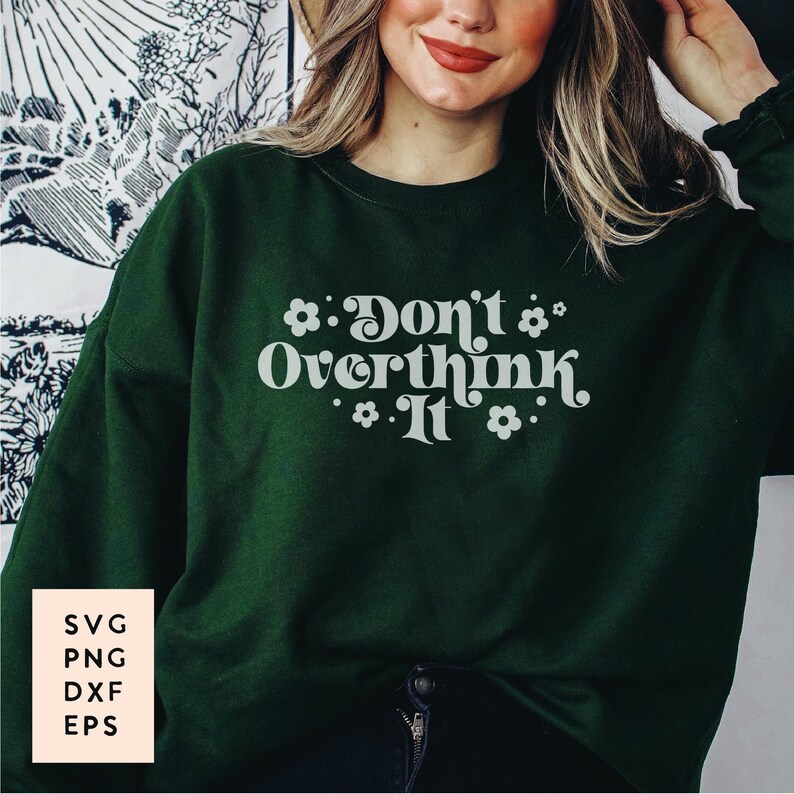 Don't Overthink It SVG Digital Download Svg Png Dxf | Etsy