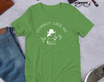 Cowboy Like Me Unisex t-shirt