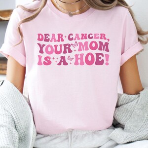 Dear Cancer Shirt, Breast Cancer Fighter T-Shirt, Cancer Survivor Tee, Chemo Gift, Last Day of Chemo
