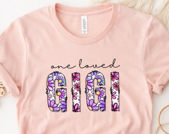 One Loved Gigi Shirt, Cute Floral Gigi Shirt, Grandma Life Shirt, Nana T-Shirt, Loved Gigi Shirt, Gift for Grandma, Gift for Gigi, Gigi Tee