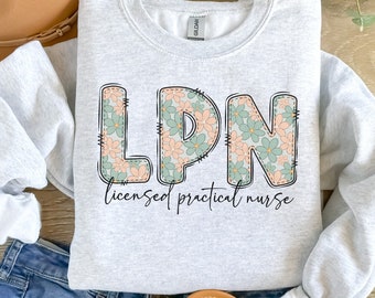 LPN Sweatshirt, Licensed Practical Nurse Sweatshirt, LPN Gift for Graduation, Nurse Appreciation, Lpn Crewneck Sweatshirt, LPN Pullover