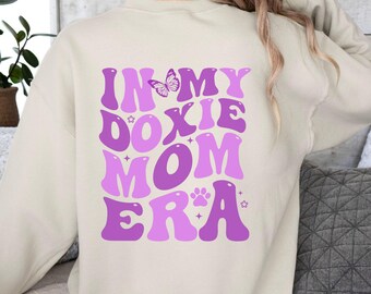 In My Doxie Mom Era Sweatshirt, Doxie Mama Sweatshirt, Dachshund Sweater, Dachshund Gifts, Weiner Dog Sweatshirt, Doxie Dog Mom Sweatshirt