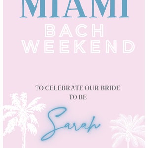 May include: A pink and blue printable bachelorette party invitation with the text "Miami Bach Weekend" and "To Celebrate Our Bride To Be Sarah". The invitation features two white palm trees.