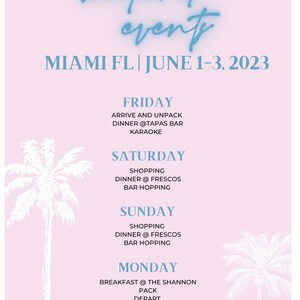 May include: A pink and white graphic with the text "weekend event" in blue. The text "MIAMI FL | JUNE 1-3, 2023" is also in blue. The graphic lists a schedule of events for a weekend trip, including shopping, dinner, and karaoke.
