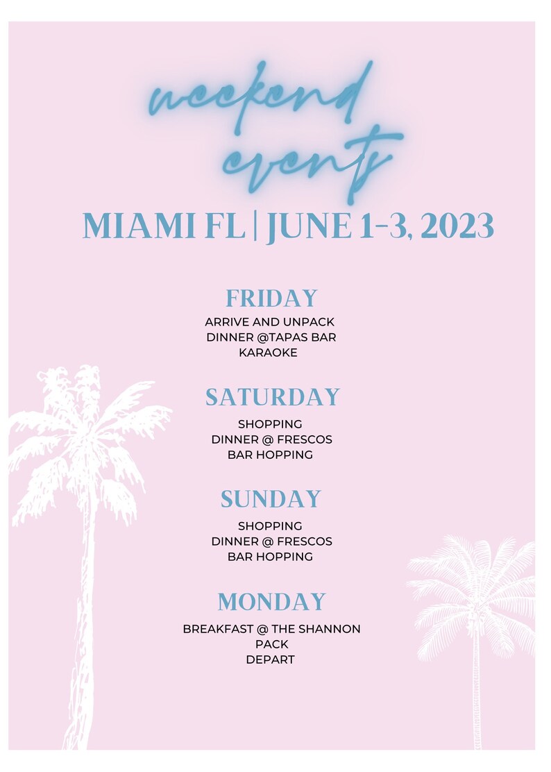May include: A pink and white graphic with the text "weekend event" in blue. The text "MIAMI FL | JUNE 1-3, 2023" is also in blue. The graphic lists a schedule of events for a weekend trip, including shopping, dinner, and karaoke.