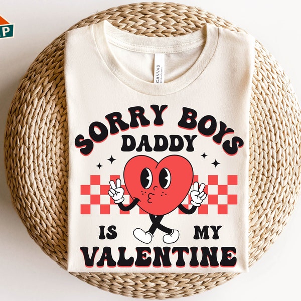 Sorry Boys Daddy is My Valentine Svg, Kids Valentine Svg, Girl Valentine Svg, Sorry Boys Mommy is My Valentine, Valentine Shirt Svg