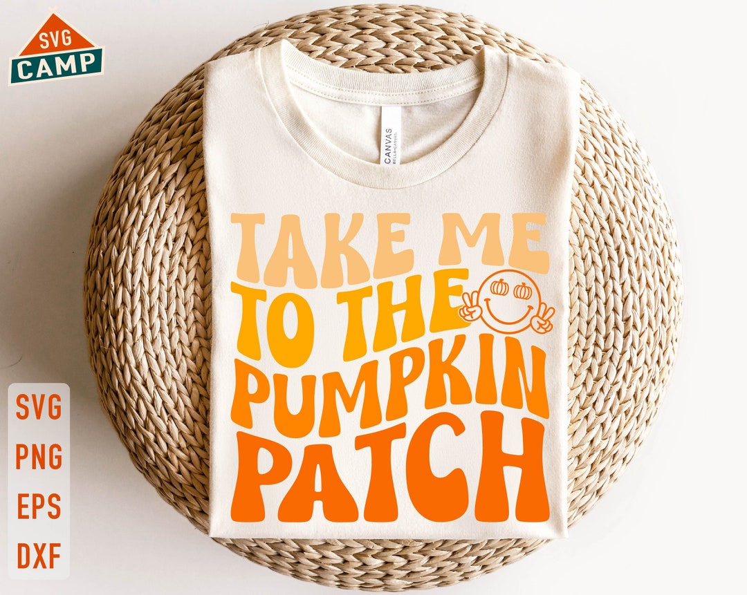 Take Me to the Pumpkin Patch Svg Fall Svg Autumn Svg - Etsy
