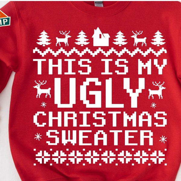 This Is My Ugly Christmas Sweater Svg, Funny Christmas Svg, Ugly Christmas Sweater Svg, Xmas Svg, Merry Christmas Svg, Christmas Shirt Svg