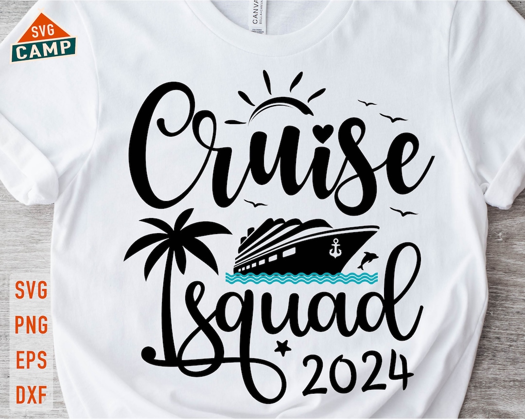 Cruise Squad 2024 Svg, Family Cruise Svg, Family Cruise Trip Svg ...