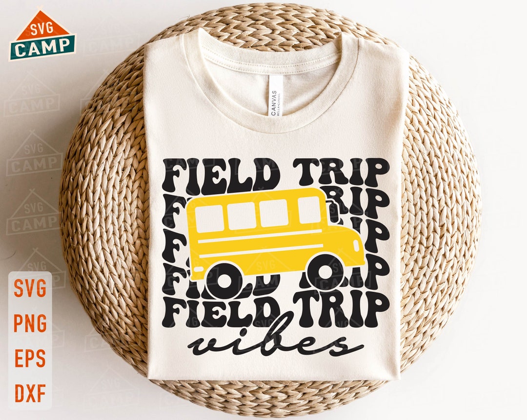 Field Trip Vibes Svg, Field Day Svg, Last Day of School, Field Trip Svg