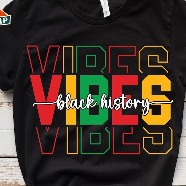Black History Vibes Svg, Black History Month Svg, African American Svg, I am Black History Svg, Juneteenth Svg, Black History Month Shirt