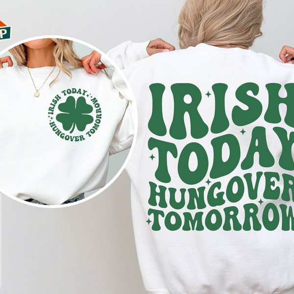 Irish Today Hungover Tomorrow Svg, St Patricks day Svg, Irish Svg, St Paddys Day Svg, Funny St Patricks Svg, St Patricks day Shirt Svg