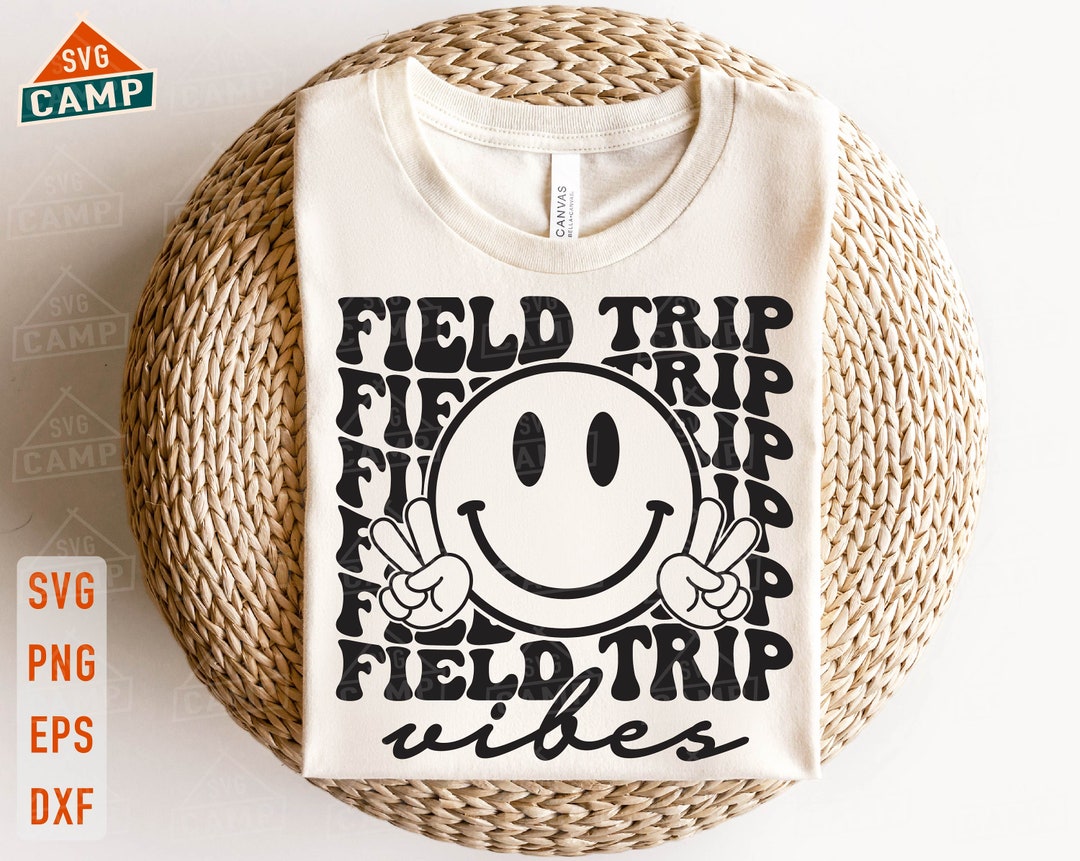 Field Trip Vibes Svg Field Day Svg Last Day of School Field Etsy