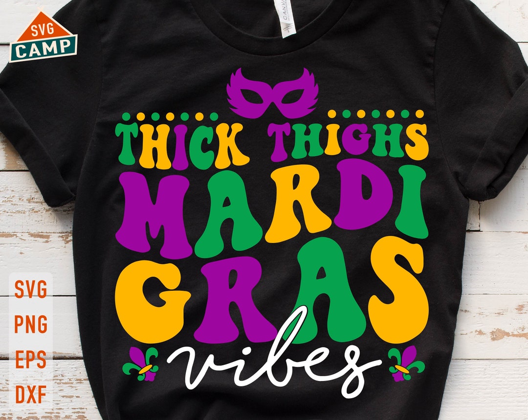 thick thighs and mardi gras vibes svg