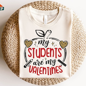 My Students are my Valentines Svg, Teacher Valentines Svg, Valentine’s Day Svg, Funny Valentines Svg, Valentines School, Valentine Shirt Svg