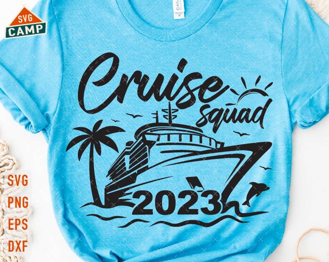 Cruise Squad 2023 Svg Family Cruise Svg Family Cruise Trip Etsy Australia
