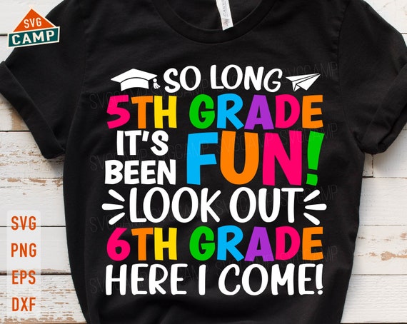 Last Day 5th Grade Look Out 6th Here I Come T-Shirt So Long Last Day 5th Grade Look Out 6th Here I Come T-Shirt So Long