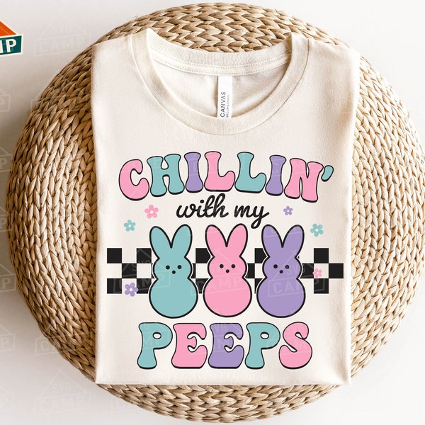 Chillin With My Peeps Svg, Easter Bunny Svg, Peeps Svg, Easter Svg, Happy Easter Svg, Retro Easter Png, Bunny Svg, Easter Shirt Svg