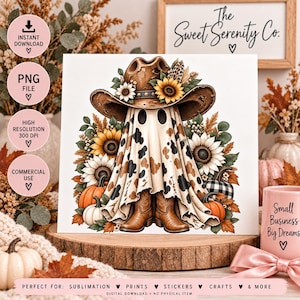 May include: A digital illustration of a ghost wearing a brown cowboy hat and brown cowboy boots, draped in a cow-print sheet. The ghost is surrounded by sunflowers, autumn leaves, and pumpkins. The image includes text: Instant Download, PNG File, High Resolution 300 DPI, Commercial Use, The Sweet Serenity Co., and Small Business Big Dreams.