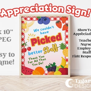 May include: A printable 8x10 inch sign with a red and white gingham background and a pink banner that says "We couldn't have picked better staff!" with a variety of fruit illustrations. The sign says "Show Your Appreciation to: Teachers, Nurses, Employees, Staff, First Responders!" and "Thank You For All That You Do!"