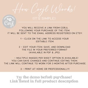 May include: A beige graphic with the text "How Corjl Works!" and instructions for using Corjl. The steps include accessing the link, editing, saving, and printing. The image also includes the text "Try the demo before purchase!"