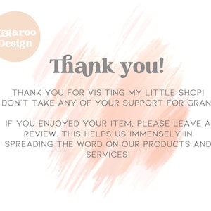May include: A thank you message with a peach-colored background and the text "Thank you!" in a bold, gray font. The text below reads "Thank you for visiting my little shop! We don't take any of your support for granted! If you enjoyed your item, please leave a review. This helps us immensely in spreading the word on our products and services!"