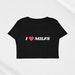 I Love MILFS Crop Top 