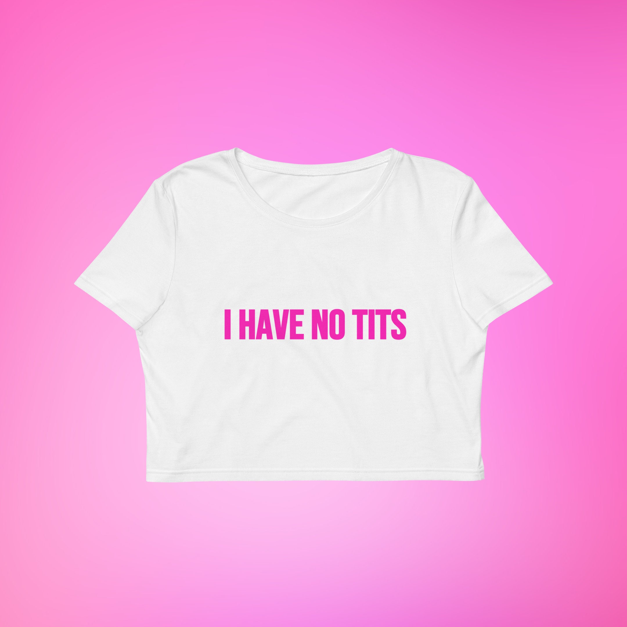 I Have No Tits Shirt