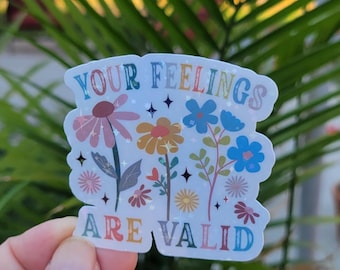 Your Feelings Are Valid sticker, Mental Health Sticker, Positive Sticker, Inspiration Sticker, Gift for her, Gift