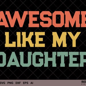 Awesome Like My Daughter, Funny Dad, Vaderdagcadeau van dochter, Vaderdag, Dad Joke, svg-bestanden voor cricut, cadeau voor vader en opa