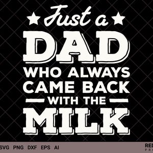 Gewoon een vader die altijd terugkwam met de melk Svg, Vaderdagcadeau, retro shirt vader, grappige sublimatie van vaderhumor, cadeau voor vader en opa