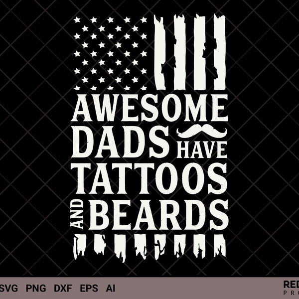 Father's Day SVG, Awesome Dads Have Tattoos and Beards Vintage SVG, USA Flag, father's day gift silhouette, best dad gift for Dad & Grandpa