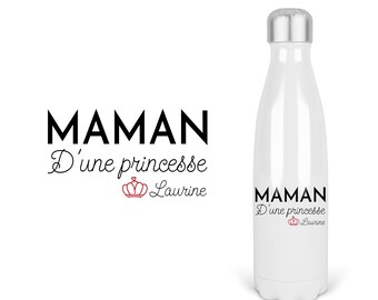 Gourde isotherme 500 ML ou 750 ML prénom personnalisable maman princesse