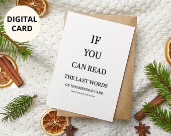 Printable Funny Birthday greeting card for DIGITAL Download "If you can read this, you're not that old yet" - Landscape & Portrait