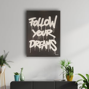 FOLLOW YOUR DREAMS graffiti street art mural framed