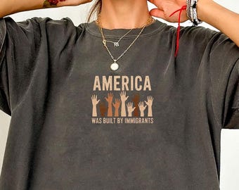 2026 Human Rights Tee, America Was Built By Immigrants Shirt Comfort Colors, Social Justice Tee, Pro Immigration Shirt, No Human Is Illegal