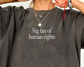 Social Justice Shirt Comfort Colors, Human Rights Tee, Equality Tee, Equality Shirt, Social Justice Tee, Political Protest Tee, Activist