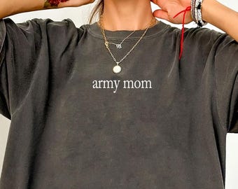 Army Mom Shirt Comfort Colors®, Army Mom Gift, Army Graduation Shirt, Soldier Mom Shirt, Military Mom Shirt, Army Family Shirt