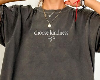 2026 Inspirational Tee Comfort Colors, Choose Kindness Shirt, Inspirational Coquette Tee