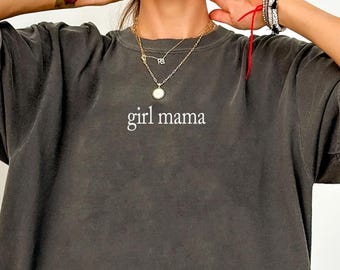 Comfort Colors® Girl Mama Shirt 2026, Mom of Girls Tee, Cute Mom Life Tee, Mother's Day Gift, Mama of Girls, Girl Mom Graphic Tee,Mom Gift