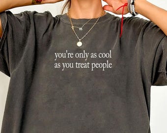 Comfort Colors® Kindness Shirt: Positive Affirmation Tee for Women, Motivational Shirt for Women, Positive Affirmation, Trendy Shirt